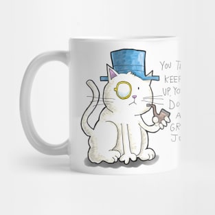 Dapper Cat - You're doing great Mug